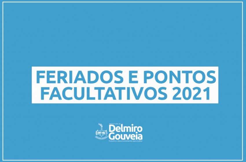  Prefeitura de Delmiro Gouveia divulga calendário de Feriados e Pontos Facultativos para 2021
