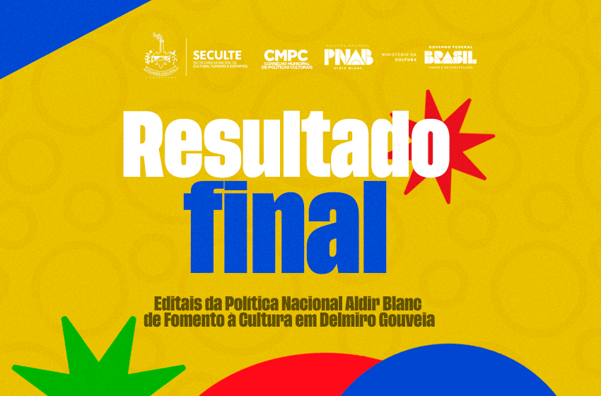  SECULTE DIVULGA HOMOLOGAÇÃO DO RESULTADO FINAL DOS EDITAIS DA POLÍTICA NACIONAL ALDIR BLANC EM DELMIRO GOUVEIA