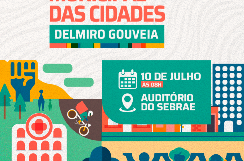  Delmiro Gouveia realiza 6ª Conferência Municipal das Cidades no dia 10 de julho