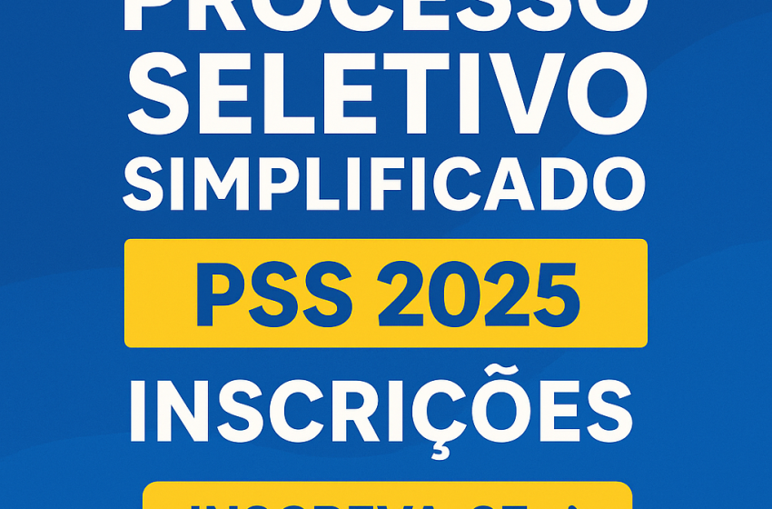  Inscrição PSS: Edital nº 01/2025 – Secretaria de Assistência Social